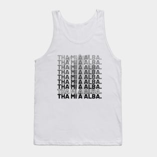 Tha mi à Alba Scottish Gaelic I am From Scotland Tank Top